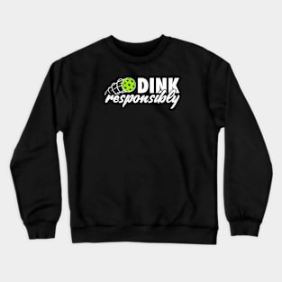 Dink Responsibly Crewneck Sweatshirt